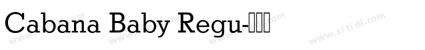 Cabana Baby Regu字体转换